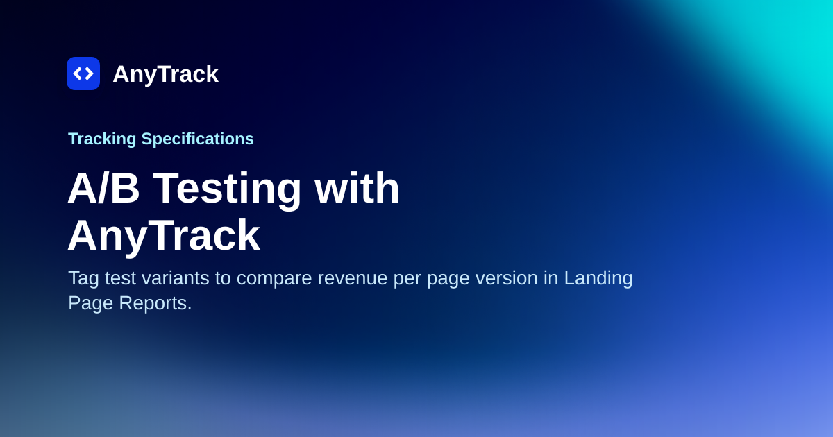 A/B Testing with AnyTrack | AnyTrack Knowledge Base