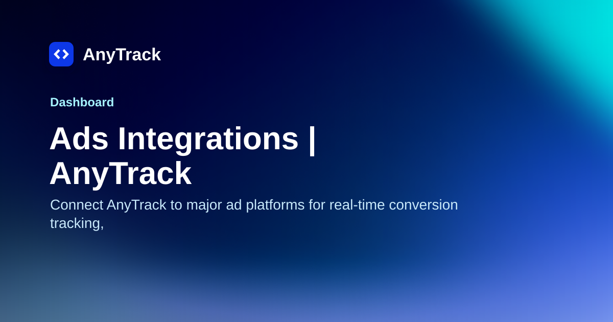 Ads Integrations | AnyTrack | AnyTrack Knowledge Base