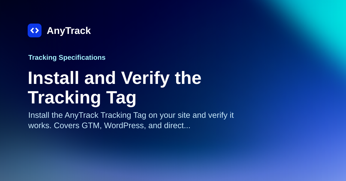 Install and Verify the Tracking Tag | AnyTrack Knowledge Base