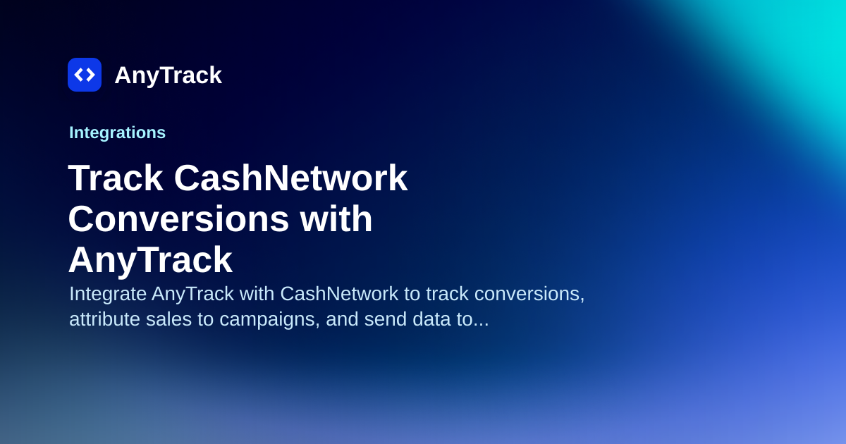 Track CashNetwork Conversions with AnyTrack | AnyTrack Knowledge Base