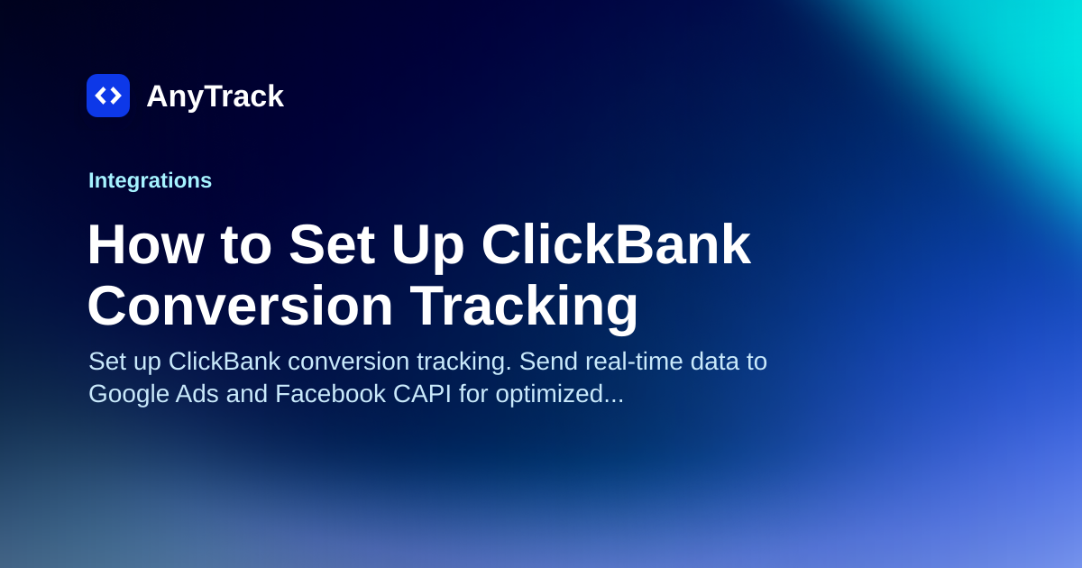 How to Set Up ClickBank Conversion Tracking | AnyTrack Knowledge Base