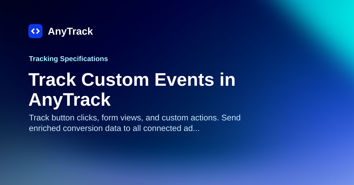 Track Custom Events in AnyTrack | AnyTrack Knowledge Base