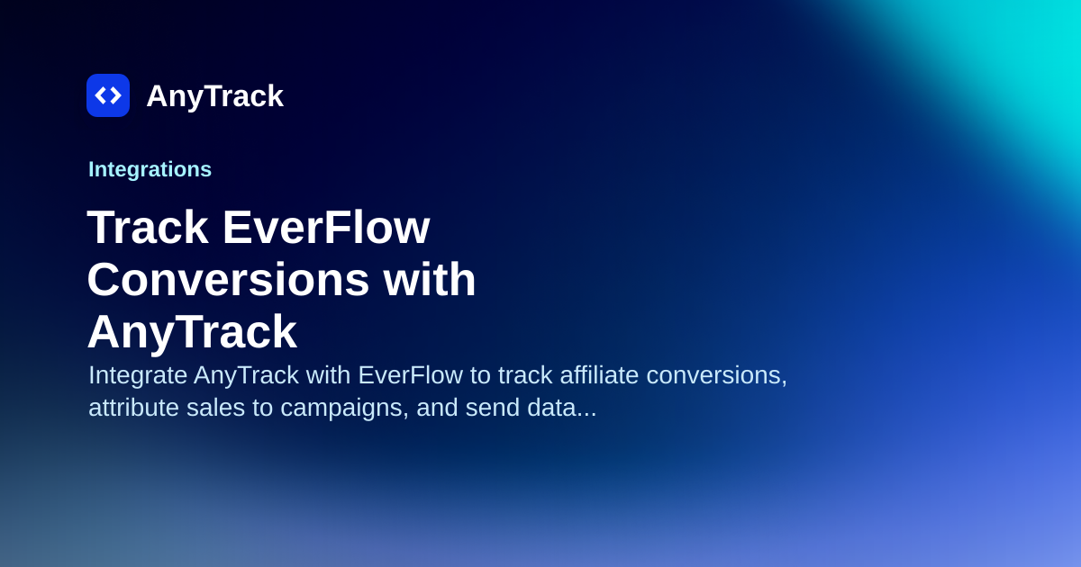 Track EverFlow Conversions with AnyTrack | AnyTrack Knowledge Base