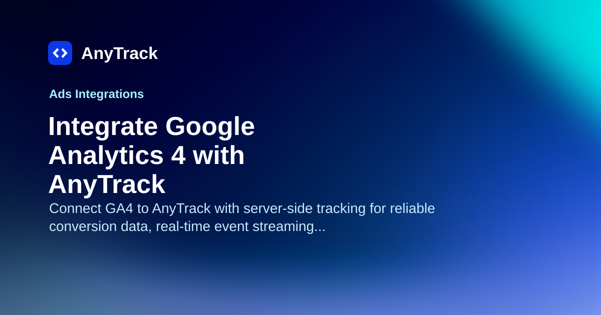 Integrate Google Analytics 4 | AnyTrack Knowledge Base