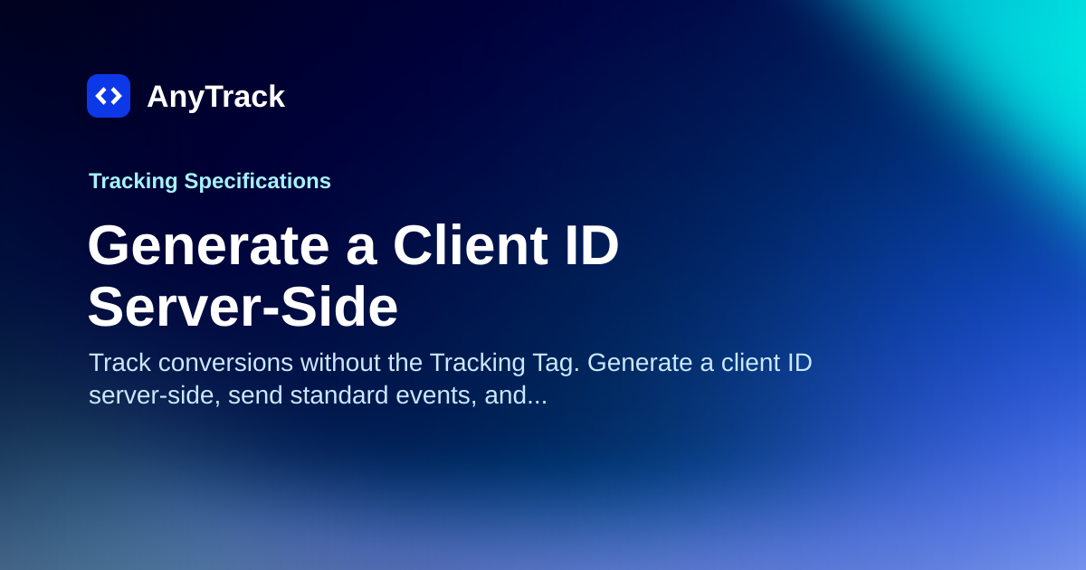 Generate a Client ID Server-Side | AnyTrack Knowledge Base