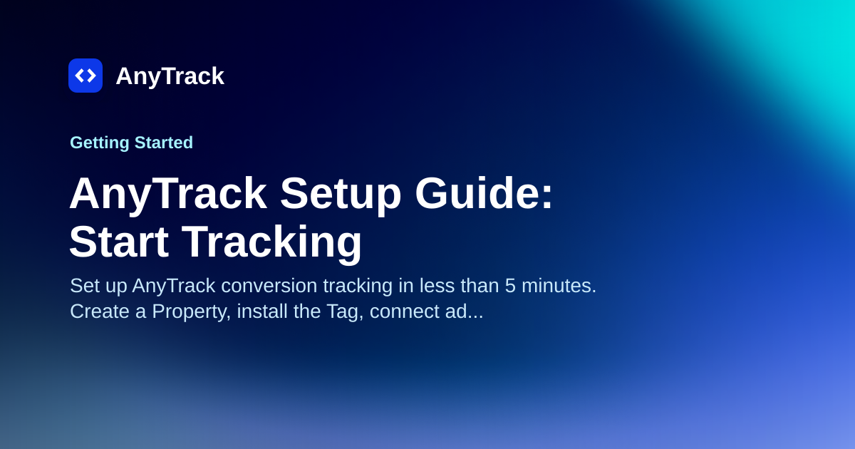 AnyTrack Setup Guide: Complete Tracking | AnyTrack Knowledge Base