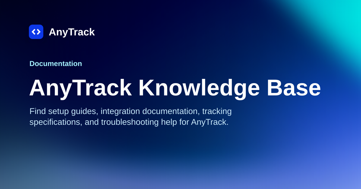 AnyTrack Knowledge Base | AnyTrack Knowledge Base