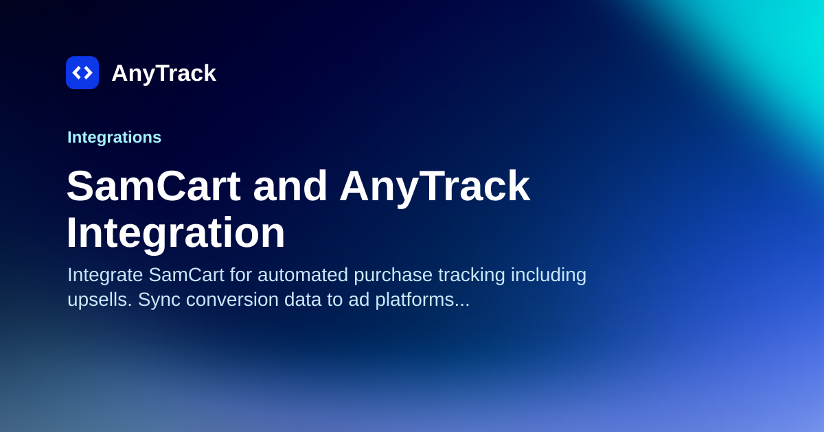 SamCart and AnyTrack Integration | AnyTrack Knowledge Base